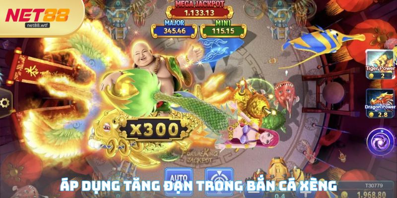 Áp dụng tăng đạn trong bắn cá xèng