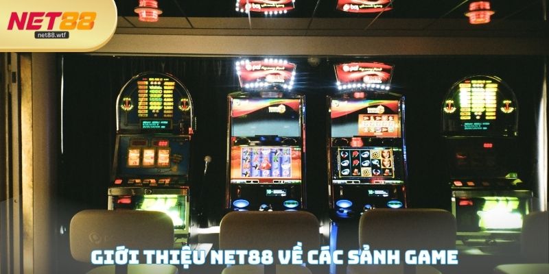 Giới thiệu NET88 về các sảnh Game