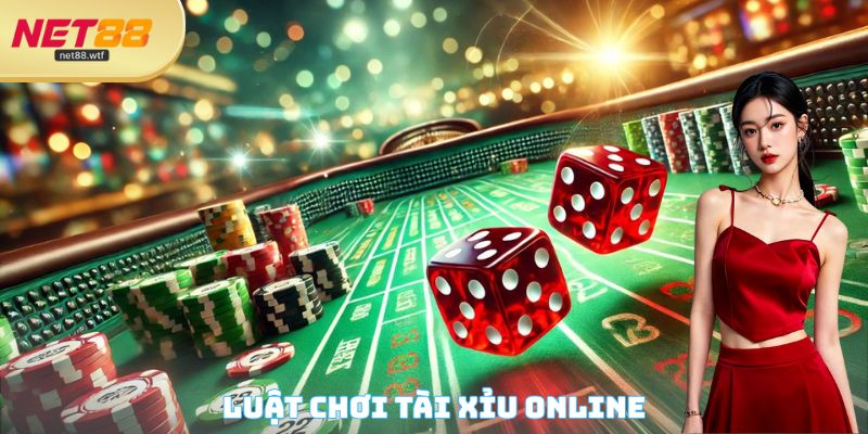 Luật chơi Tài Xỉu Online