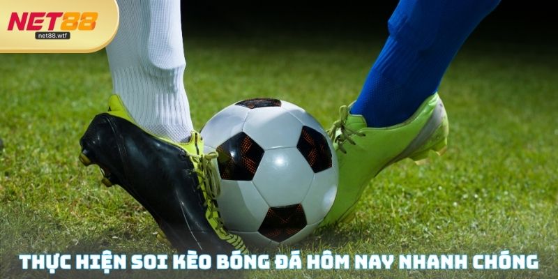 Thực hiện soi kèo bóng đá hôm nay nhanh chóng