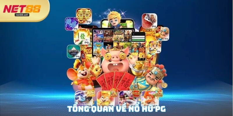 Thông tin sơ lược liên quan đến sảnh game nổ hũ hàng đầu tại nhà cái
