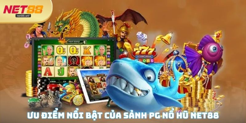 Sảnh nổ hũ PG tại nền tảng có gì đặc biệt thu hút người chơi?